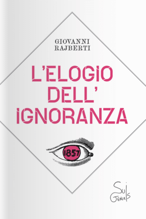 L'elogio dell'ignoranza