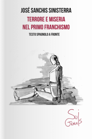 Terrore e Miseria nel Primo Franchismo